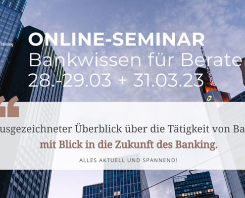 Onlineseminar Banking für (IT)Berater und Quereinsteiger Ende März 2023